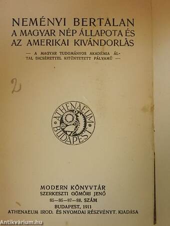 A magyar nép állapota és az amerikai kivándorlás/A tőke és a munka harca/A másik út