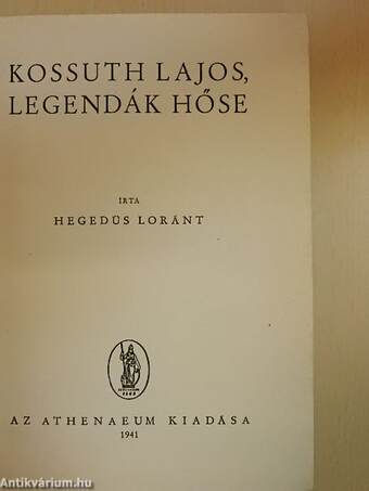 Kossuth Lajos, legendák hőse