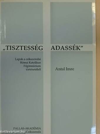 "Tisztesség adassék"