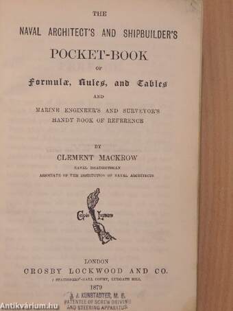 The Naval Architect's and Shipbuilder's Pocket-Book of Formulae, Rules, and Tables and Marine Engineer's and Surveyor's Handy Book of Reference