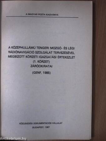 A középhullámú tengeri mozgó- és légi rádiónavigáció szolgálat tervezésével megbízott körzeti igazgatási értekezlet (1. körzet) záróokiratai