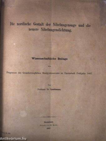 Die nordische Gestalt der Nibelungensage und die neuere Nibelungendichtung