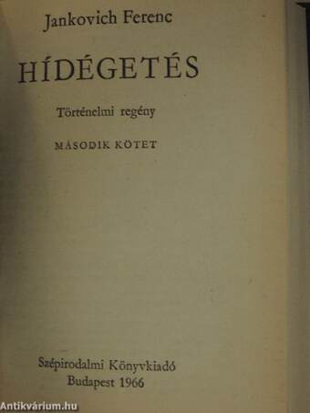 Hídégetés I-II.