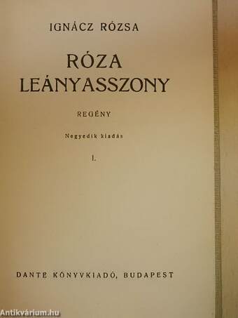 Róza leányasszony I-II.