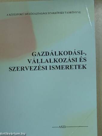 Gazdálkodási-, vállalkozási és szervezési ismeretek