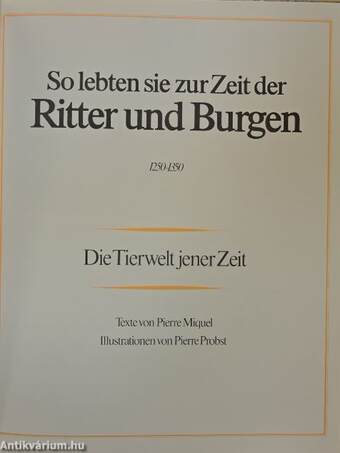 So lebten sie zur Zeit der Ritter und Burgen