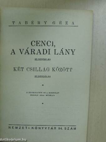 Cenci, a váradi lány/Két csillag között/A magyarság évszázados harca Közép-Európa elszlávosodása ellen