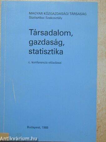 Társadalom, gazdaság, statisztika c. konferencia előadásai