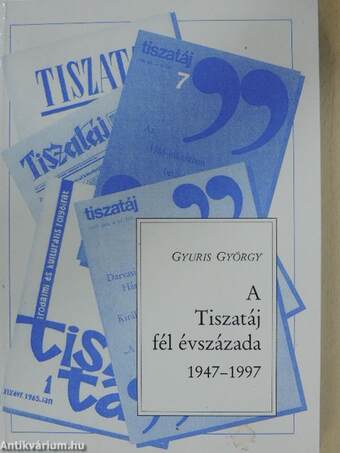 A Tiszatáj fél évszázada 1947-1997