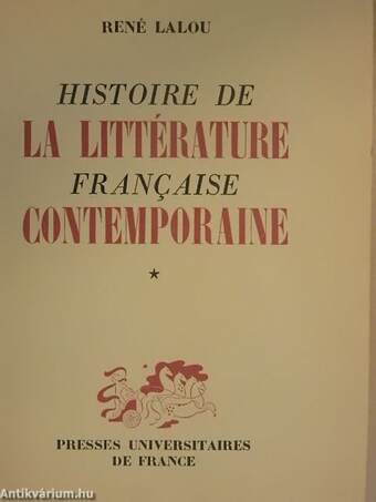 Histoire de la littérature francaise contemporaine I-II.