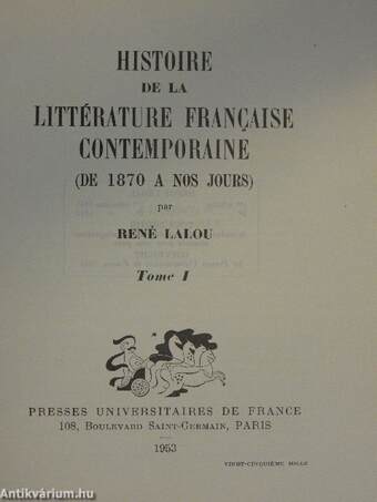 Histoire de la littérature francaise contemporaine I-II.