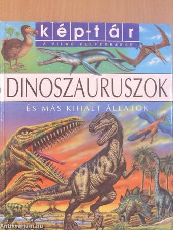 Dinoszauruszok és más kihalt állatok