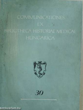 Communicationes ex bibliotheca historiae medicae hungarica 30.