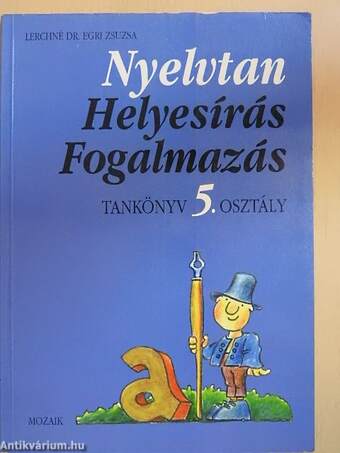 Nyelvtan, helyesírás, fogalmazás - Tankönyv 5. osztály