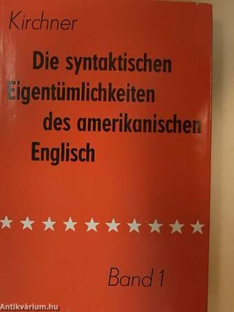 Die syntaktischen Eigentümlichkeiten des amerikanischen Englisch I.