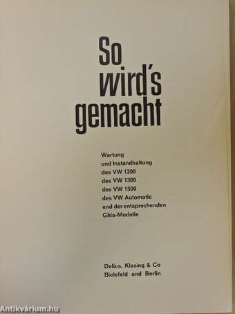 Wartung und Instandhaltung des VW 1200, des VW 1300, des VW 1500, des VW Automatic und der entsprechenden Ghia-Modelle