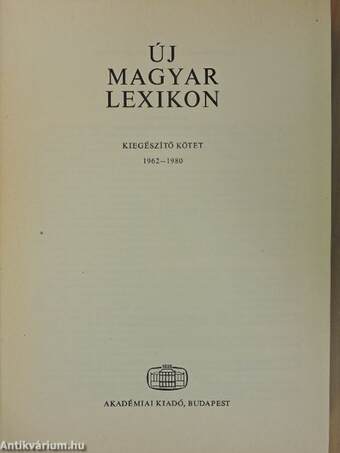 Új magyar lexikon kiegészítő kötet A-Z 1962-1980