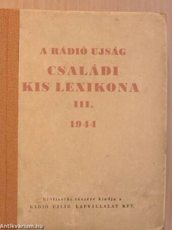 A Rádió Ujság családi kis lexikona III.