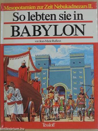 So lebten sie in Babylon
