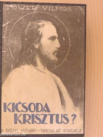 Kicsoda Krisztus? I-II.