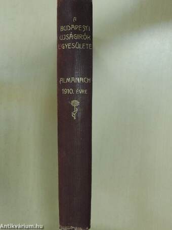 A Budapesti Ujságirók Egyesülete 1910-ik évi almanachja