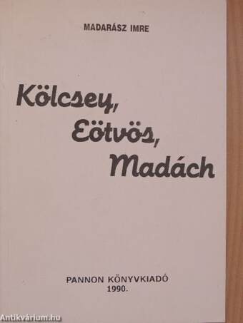 Kölcsey, Eötvös, Madách