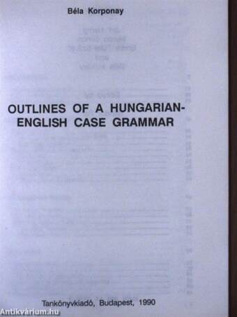 Outlines of a Hungarian-English Case Grammar