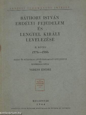 Báthory István erdélyi fejedelem és lengyel király levelezése II.