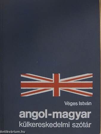 Angol-magyar külkereskedelmi szótár
