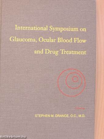 International Symposium on Glaucoma, Ocular Blood Flow, and Drug Treatment