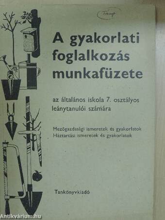 A gyakorlati foglalkozás munkafüzete az általános iskola 7. osztályos leánytanulói számára