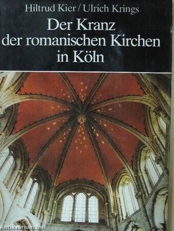 Der Kranz der romanischen Kirchen in Köln