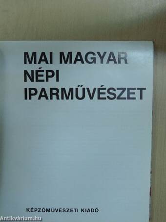 Mai magyar népi iparművészet