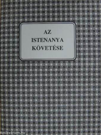 Az Istenanya követése