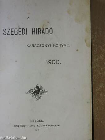 A Szegedi Hiradó Karácsonyi Könyve 1900