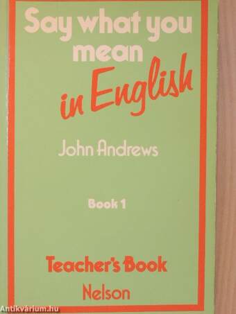 Say what you mean in English 1 - Teacher's Book