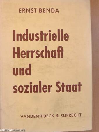 Industrielle Herrschaft und sozialer Staat