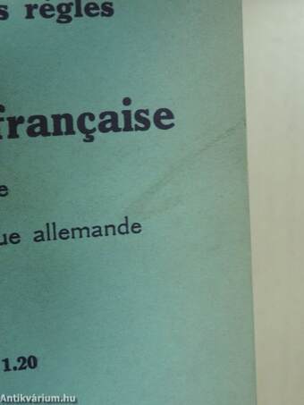 Les principales régles de Grammaire francaise á l'usage des éléves de langue allemande