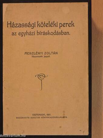 Házassági köteléki perek az egyházi bíráskodásban