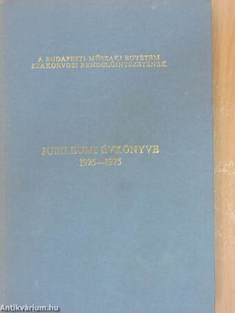 A Budapesti Műszaki Egyetem Szakorvosi Rendelőintézetének jubileumi évkönyve 1925-1975