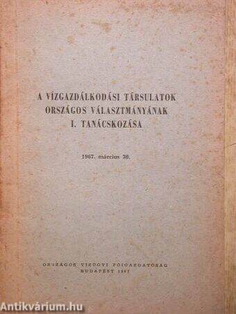 A vízgazdálkodási társulatok országos választmányának I. tanácskozása