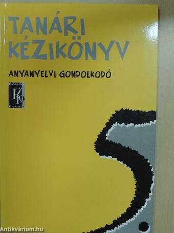 Tanári kézikönyv 5. - Anyanyelvi gondolkodó