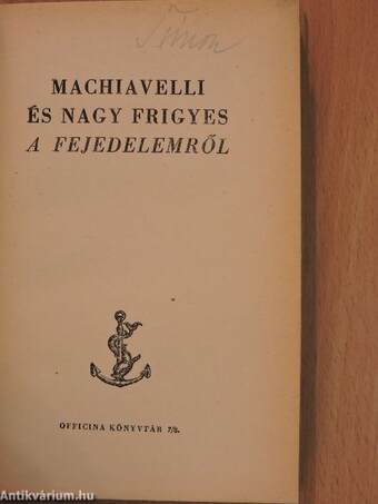 Machiavelli és Nagy Frigyes A fejedelemről