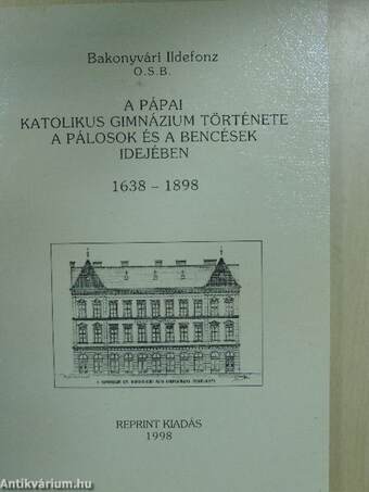 A pápai katolikus gimnázium története a pálosok és a bencések idejében