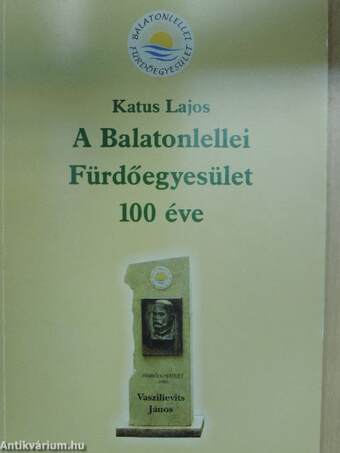 A Balatonlellei Fürdőegyesület 100 éve