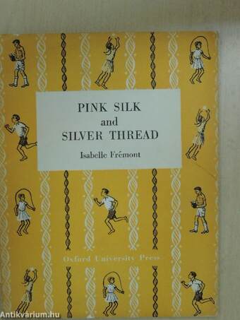 Pink Silk and Silver Thread and other stories