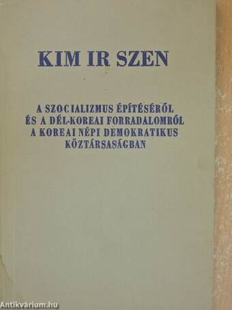 A szocializmus építéséről és a dél-koreai forradalomról a Koreai Népi Demokratikus Köztársaságban