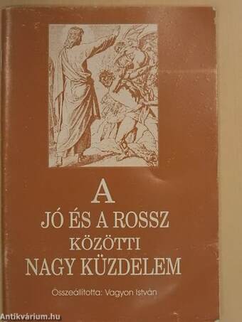 A jó és a rossz közötti nagy küzdelem