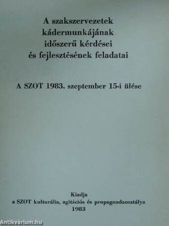 A szakszervezetek kádermunkájának időszerű kérdései és fejlesztésének feladatai