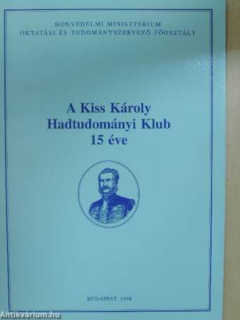 A Kiss Károly Hadtudományi Klub 15 éve